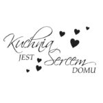 Naklejka na ścianę do kuchni lub jadalni: Kuchnia jest sercem domu